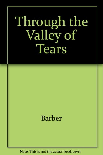 Through the valley of tears: Encouragement and guidance for the bereaved