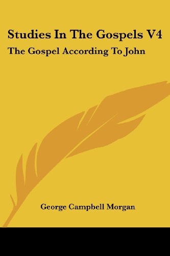 Studies in the Gospels V4: The Gospel According to John