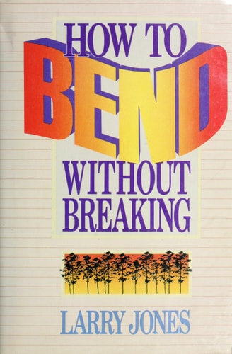 How to Bend Without Breaking