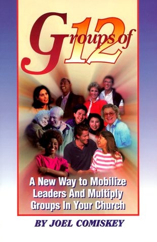 Groups of 12: A New Way to Mobilize Leaders and Multiply Groups in Your Church