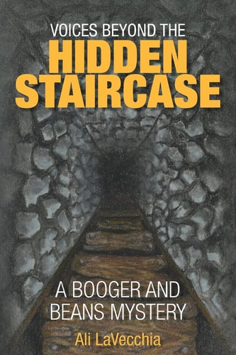 Voices Beyond the Hidden Staircase: A Booger and Beans Mystery (Booger and Beans Mystery series) (Volume 6)