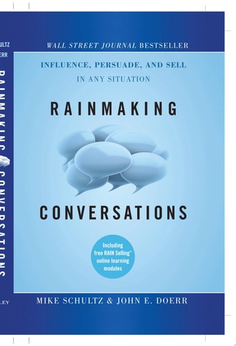 Rainmaking Conversations: Influence, Persuade, and Sell in Any Situation