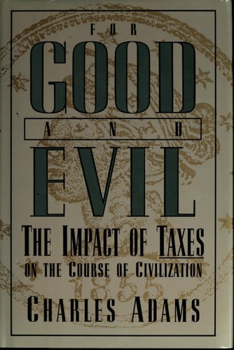 For Good and Evil: The Impact of Taxes on the Course of Civilization (Series; 2)