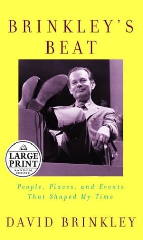 Brinkley's Beat: People, Places, and Events That Shaped My Time (Random House Large Print)