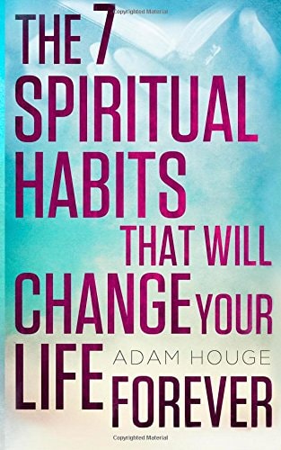 The 7 Spiritual Habits That Will Change Your Life Forever