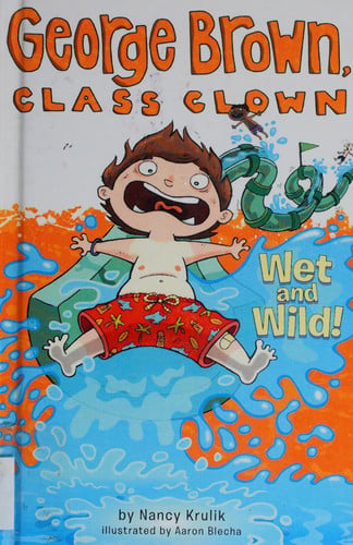 Wet and Wild! #5 (George Brown, Class Clown)
