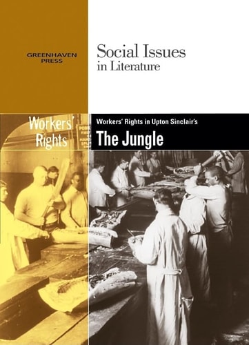 Worker's Rights in Upton Sinclair's The Jungle (Social Issues in Literature)