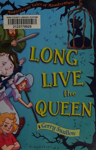 Long Live the Queen: Magnificent Tales of Misadventure