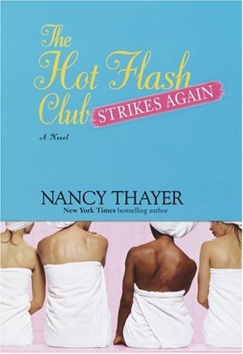 The Hot Flash Club Strikes Again: A Novel