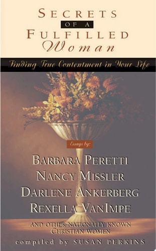 Secrets of a Fulfilled Woman: Finding True Contentment in Your Life