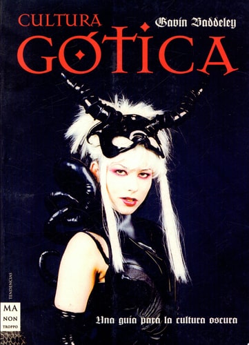 Cultura gótica: Un paseo crepuscular por un mundo consagrado al sexo, la belleza, la melancolía y la muerte. (Spanish Edition)
