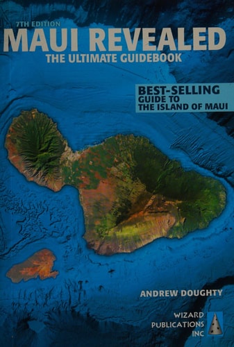 Maui Revealed: The Ultimate Guidebook