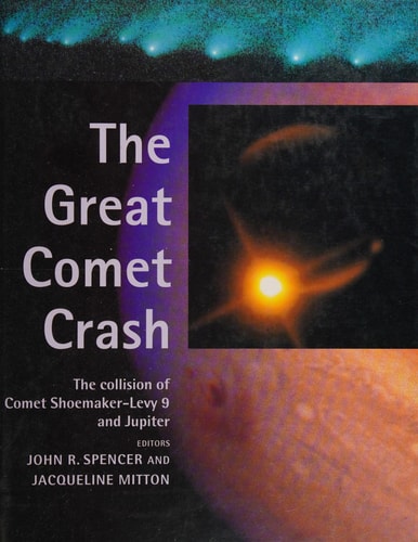 The Great Comet Crash: The Collision of Comet Shoemaker-Levy 9 and Jupiter