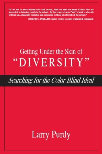Getting Under the Skin of "Diversity": Searching for the Color-Blind Ideal