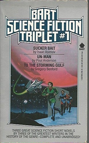 Sucker Bait/Un-Man/to the Storming Gulf (Bart Science Fiction Tirplet, No 1)