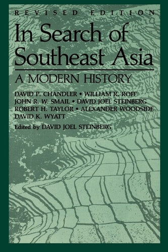 In Search of Southeast Asia: A Modern History (Revised Edition)