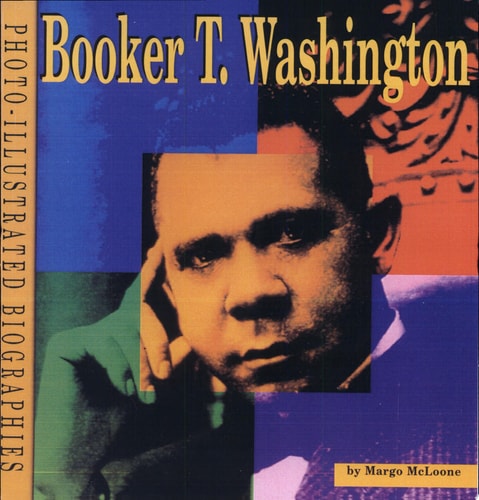 Booker T. Washington: A Photo-Illustrated Biography (Photo-Illustrated Biographies)