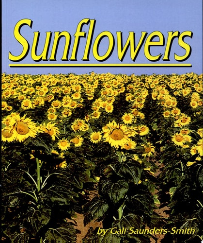 Sunflowers (Plants: Life Cycles)