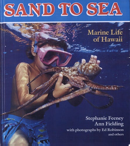 Sand to Sea: Marine Life of Hawaii (A Kolowalu Book)