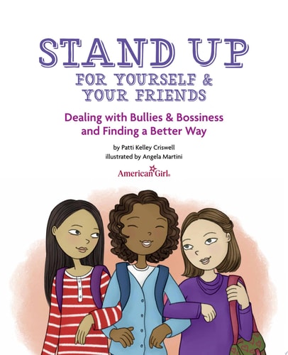 Stand Up for Yourself & Your Friends Dealing with Bullies & Bossiness and Finding a Better Way