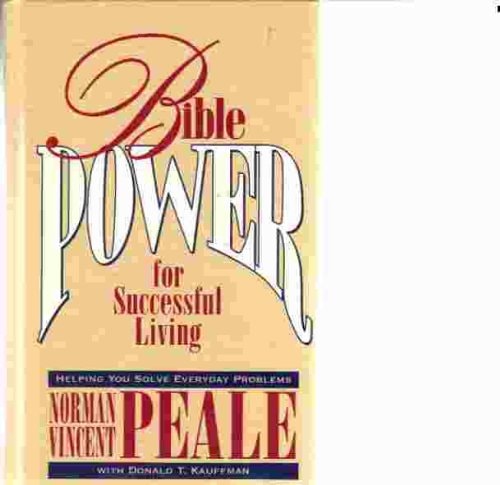 Bible Power for Successful Living: Helping You Solve Your Everyday Problems