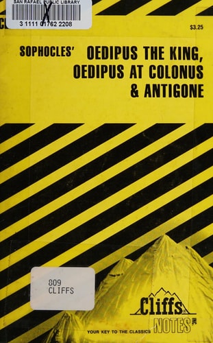 Oedipus the King, Oedipus at Colonus, and Antigone (Cliffs Notes)