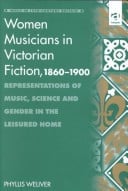 Women Musicians in Victorian Fiction, 1860-1900: Representations of Music, Science and Gender in the Leisured Home (Music in Nineteenth-Century Britain) (Music in Nineteenth-Century Britain)