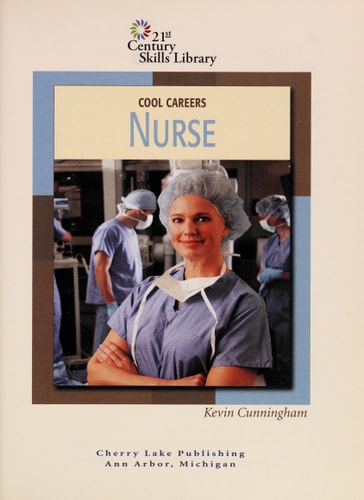 Nurse (21st Century Skills Library: Cool Careers)