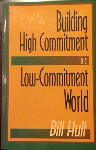 Building High Commitment in a Low-Commitment World