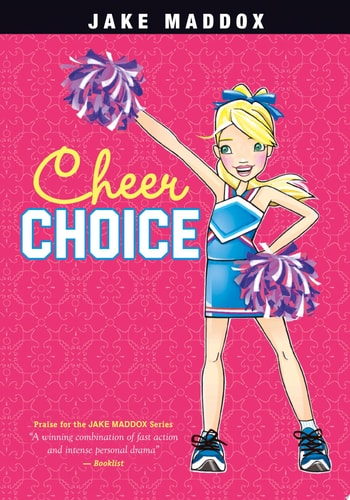 Cheer Choice (Jake Maddox Girl Sports Stories)