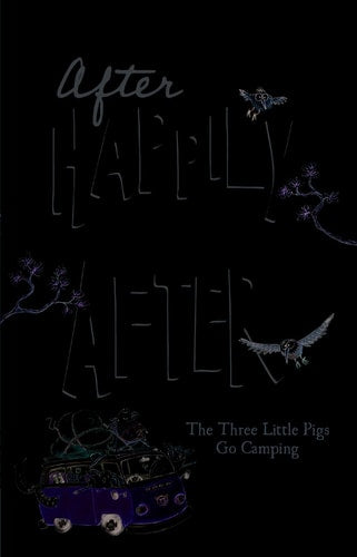 The Three Little Pigs Go Camping (After Happily Ever After)