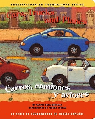 Cars, Trucks and Planes / Carros, camiones y aviones (English and Spanish Foundations Series) (Book #14) (Bilingual) (Board Book) (English and Spanish Edition)