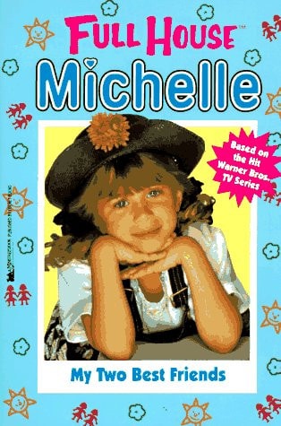 My Two Best Friends (Full House Michelle)