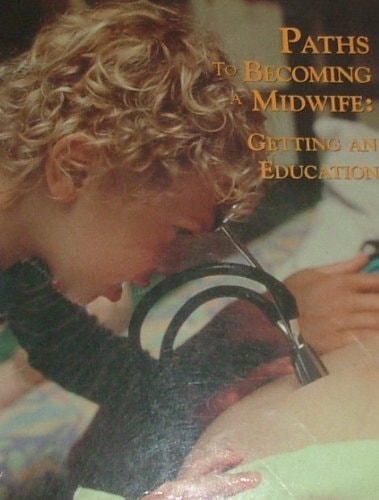 Paths to Becoming a Midwife : Getting an Education