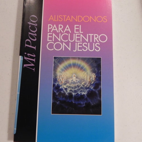 Mi Pacto- Alistandonos Para El Encuintro con Jesus