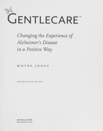 Gentlecare: Changing the Experience of Alzheimer's Disease in a Positive Way