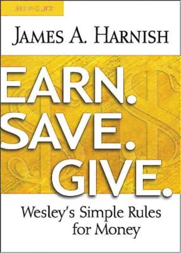 Earn. Save. Give. Leader Guide: Wesley's Simple Rules for Money