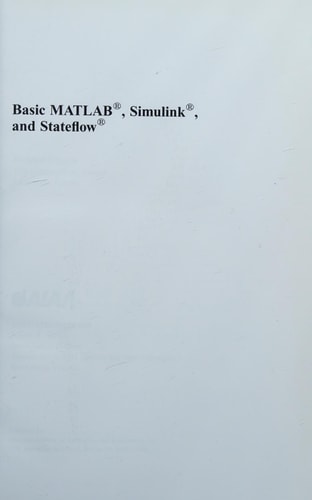 Basic MATLAB®, Simulink® and Stateflow® (AIAA Education)