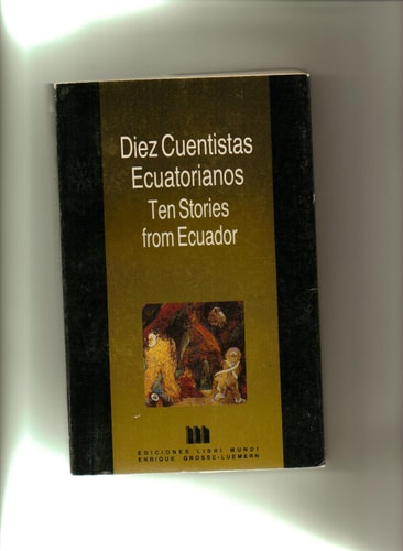 Diez cuentistas ecuatorianos (Spanish Edition)