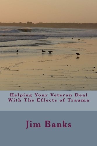 Helping Your Veteran Deal With The Effects of Trauma