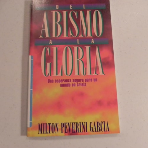 Del Abismo A La Gloria