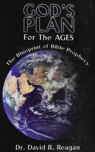 God's Plan for the Ages: The Blueprint of Bible Prophecy