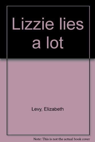 Lizzie lies a lot