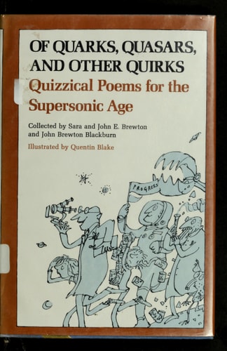 Of quarks, quasars, and other quirks: Quizzical poems for the supersonic age