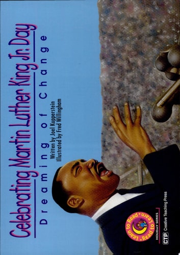 Celebrating Martin Luther King Jr. Day: Dreaming of Change (Learn to Read Read to Learn Holiday Series)