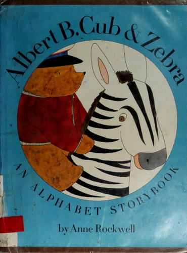 Albert B. Cub & Zebra: An Alphabet Storybook
