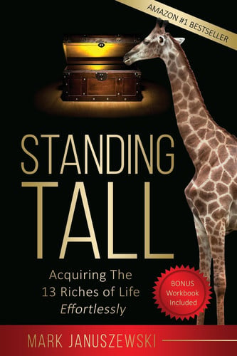 Standing Tall: Acquiring the 13 Riches of Life Effortlessly