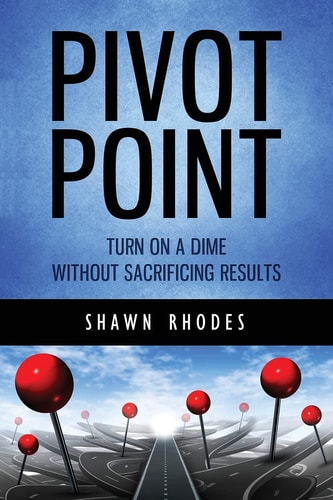 Pivot Point: Turn On A Dime Without Sacrificing Results