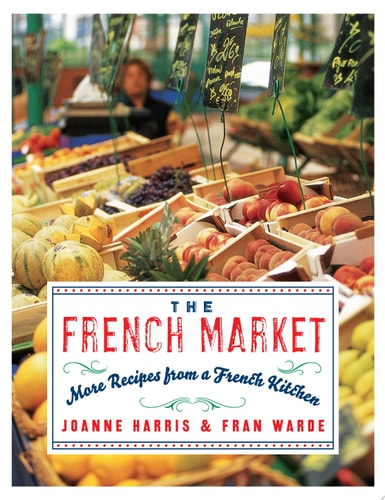 The French Market More Recipes from a French Kitchen