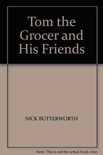 Tom the Grocer and His Friends